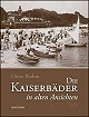 *Die Kaiserbder in alten Ansichten (Buch)