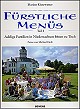 Fürstliche Menüs - Adelige Familien in Niedersachsen bitten zu Tisch (Buch)