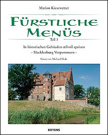 Fürstliche Menüs – In historischen Gemäuern festlich speisen - Mecklenburg-Vorpommern (Buch)