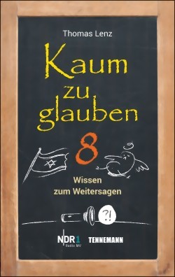 Kaum zu glauben 8 - Wissen zum Weitersagen (Buch)