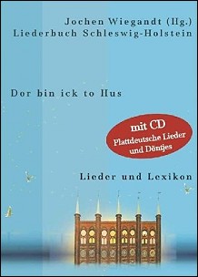 Dor bn ik to Hus. Liederbuch und Lexikon fr Schleswig-Holstein (Buch & CD)