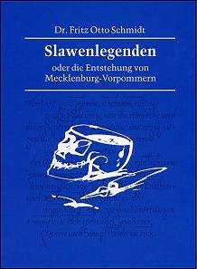 Slawenlegenden oder die Entstehung von Mecklenburg-Vorpommern