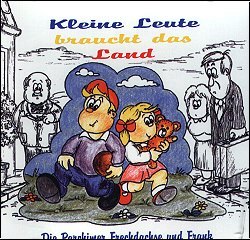 * Kleine Leute braucht das Land (CD)