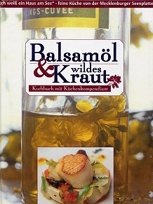 Balsam�l und wildes Kraut (mit K�chenkompendium)