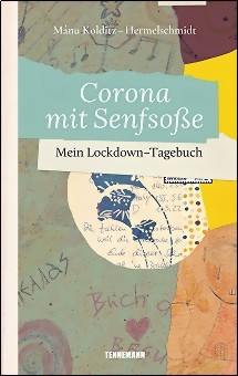 *Corona mit Senfso�e - Mein Lockdown�Tagebuch