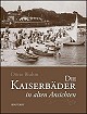 *Die Kaiserb�der in alten Ansichten (Buch)