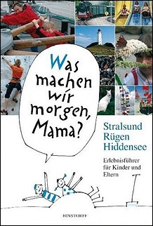 Stralsund, R�gen, Hiddensee - Erlebnisf�hrer f�r Kinder und Eltern