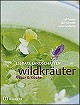 Essbare Landschaften - Wildkr�uter