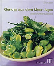 Genuss aus dem Meer: Algen - Einfach k�stlich & gesund