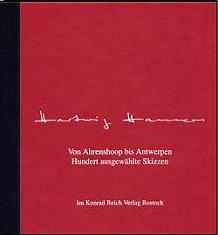 Von Ahrenshoop bis Antwerpen - Hundert ausgew�hlte Skizzen