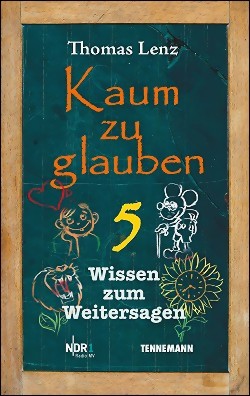 *Kaum zu glauben 5 � Wissen zum Weitersagen (Buch)