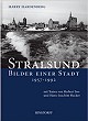 Stralsund - Bilder einer Stadt 1957 � 1992