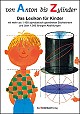 Von Anton bis Zylinder: Das Lexikon f�r Kinder (Buch)