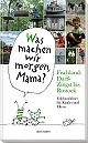 Was machen wir morgen, Mama? Fischland-Dar�-Zingst bis Rostock